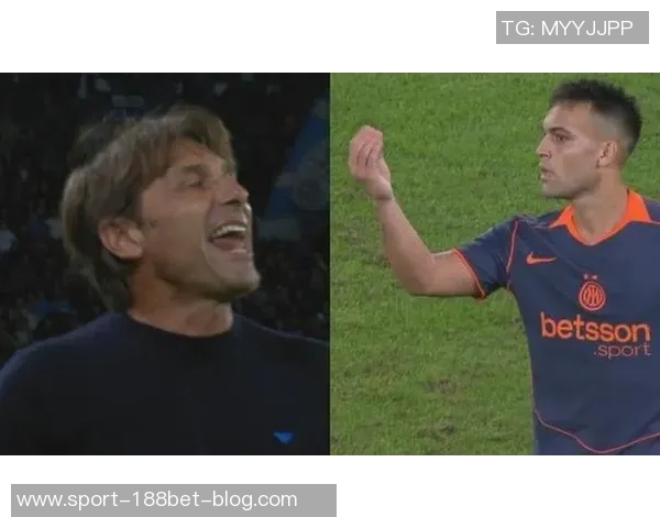 孔蒂与劳塔罗昔日恩怨揭密曾通过拳击化解冲突的背后故事